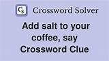 La Times Salt, Say 6 Letters Crossword Clue